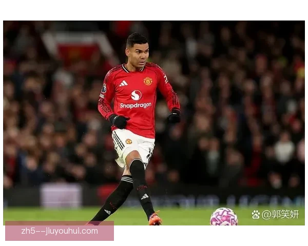 曼联官方确认卡塞米罗大腿肌肉拉伤预计休战三周